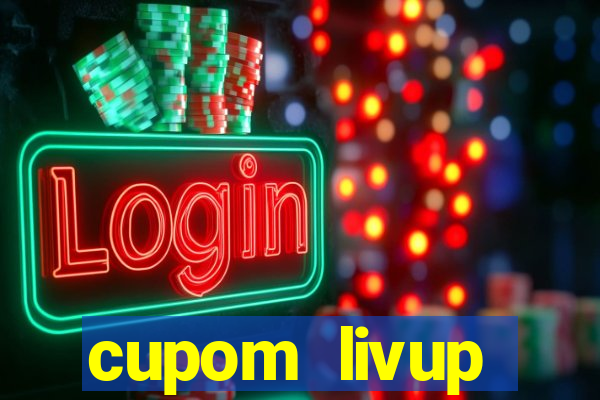 cupom livup primeira compra